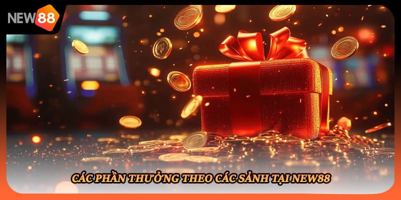 Các phần thưởng theo các sảnh tại New88
