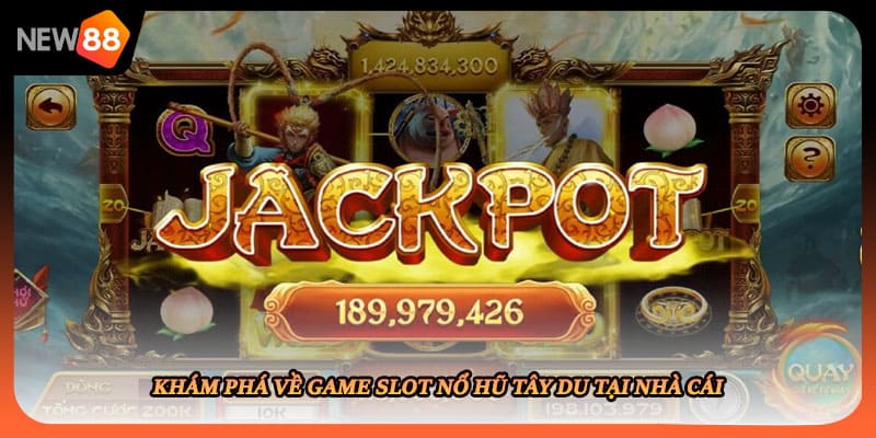 Khám phá về game slot nổ hũ tây du tại nhà cái