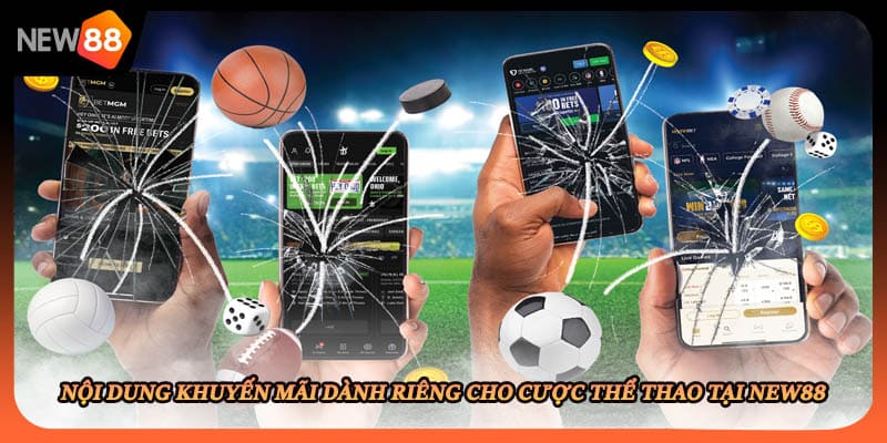 Nội dung khuyến mãi dành riêng cho cược thể thao tại New88