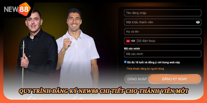 Quy trình đăng ký New88 chi tiết cho thành viên mới