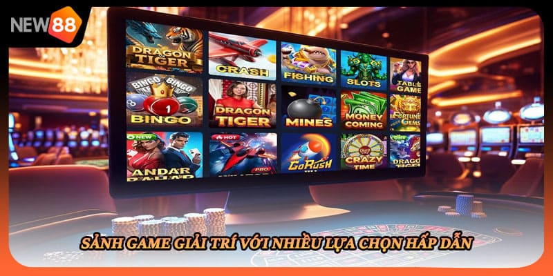 Sảnh game giải trí với nhiều lựa chọn hấp dẫn